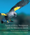 Image for Parrots of Africa, Madagascar and the Mascarene Islands