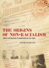 Image for The origins of non-racialism: white opposition to apartheid in the 1950s