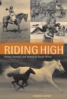 Image for Riding High: Horses, Humans and History in South Africa