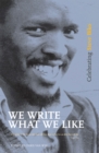 Image for We Write What We Like: Celebrating Steve Biko
