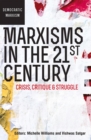 Image for Marxisms in the 21st Century : Crisis, critique and struggle