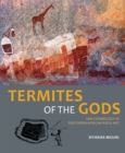 Image for Termites of the Gods: San cosmology in southern African rock art
