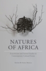 Image for Natures of Africa: ecocriticism and animal studies in contemporary cultural forms
