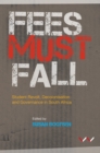 Image for Fees must fall: student revolt, decolonisation and governance in South Africa