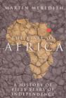 Image for State of Africa : A history of fifty years of independance