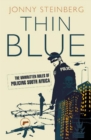 Image for Thin blue: the unwritten rules of policing South Africa