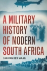Image for A military history of modern South Africa
