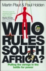 Image for Who Rules South Africa?: Pulling the strings in the battle for power