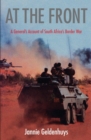 Image for At the front: a general&#39;s account of South Africa&#39;s border war