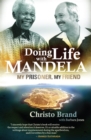 Image for Doing life with Mandela: my prisoner, my friend