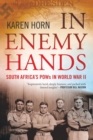 Image for In enemy hands : South Africa&#39;s POWs in WWII