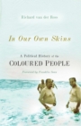 Image for In Our Own Skins: A Political History of the Coloured People