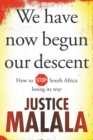 Image for We have now begun our descent  : how to stop South Africa losing its way