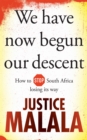Image for We have now begun our descent: how to stop South Africa losing its way