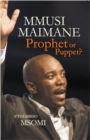 Image for Mmusi Maimane: Prophet or Puppet?