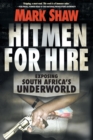 Image for Hitmen for hire : Exposing South Africa&#39;s underworld