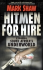 Image for Hitmen for hire: exposing South Africa&#39;s underworld