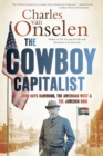 Image for The cowboy capitalist  : John Hays Hammond, the American West &amp; the Jameson Raid