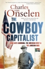 Image for The cowboy capitalist: John Hays Hammond, the American West &amp; the Jameson Raid