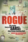 Image for Rogue : The inside story of SARS&#39;s elite crime-busting unit
