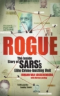 Image for Rogue: the inside story of SARS&#39;s elite crime-busting unit