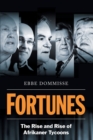Image for Fortunes : The Rise and Rise of Afrikaner Tycoons