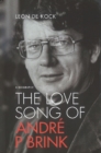 Image for The Love Song of Andre P. Brink : A Biography
