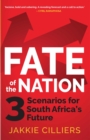 Image for Fate of the nation: three scenarios for South Africa&#39;s future