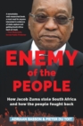 Image for Enemy of the people  : how Jacob Zuma stole South Africa and how the people fought back