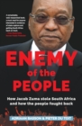 Image for Enemy of the people: how Jacob Zuma stole South Africa and how the people fought back