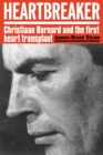 Image for Heartbreaker  : Christiaan Barnard and the first heart transplant