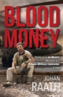 Image for Blood money: stories of an ex-Recce&#39;s missions as a private military contractor in Iraq