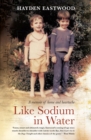 Image for Like sodium in water: a memoir of home and heartache