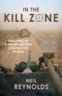 Image for In the kill zone: surviving as a private military contractor in Iraq