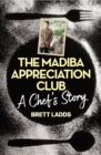 Image for The Madiba appreciation club: a chef&#39;s story