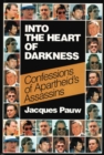 Image for Into the Heart of Darkness: Confessions of Apartheid&#39;s Assassins