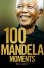 Image for 100 Mandela moments