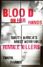 Image for Blood on her hands: South Africa&#39;s most notorious female killers