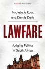 Image for Lawfare: judging politics in South Africa