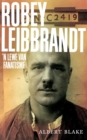 Image for Robey Leibbrandt: &#39;n Lewe van fanatiesme