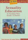 Image for Sexuality Education for Foundation Phase : Gr 1 - 3: Teacher&#39;s Guide