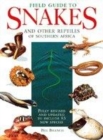Image for Field guide snakes and other reptiles of Southern Africa