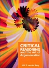 Image for Critical Reasoning and the Art of Argumentation