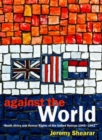 Image for Against the world : South Africa and Human Rights at the United Nations, 1945-1961