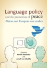 Image for Language policy and the promotion of peace  : African and European case studies