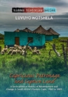 Image for Capricious Patronage and Captive Land : A Socio-Political History of Resettlement and Change in South Africa&#39;s Eastern Cape, 1960 to 2005
