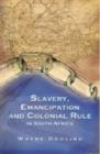 Image for Slavery, Emancipation and Colonial Rule in South Africa