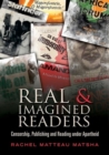 Image for Real and imagined readers : Censorship, publishing and reading under apartheid