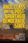 Image for Race, Class and the Post-Apartheid Democratic State