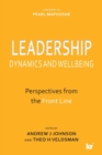 Image for Leadership dynamics and wellbeing : Perspectives from the front line